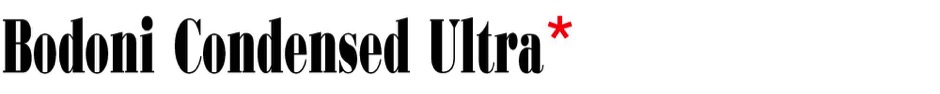 Bodoni Condensed Ultra Typeface